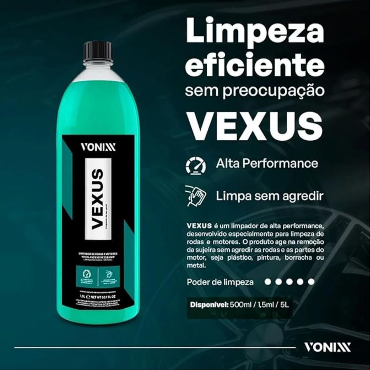 Vexus 1,5l Limpador Rodas Motor Uso Geral Carro Moto Vonixx